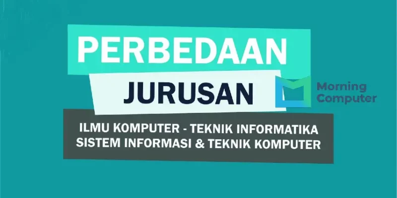 Perbedaan Teknik Informatika, Sistem Informasi dan Teknik Komputer Penting Diketahui